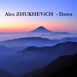 Обложка для Alex Zhukhevich - Dawn