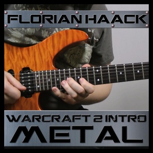 Обложка для Florian Haack - Warcraft 2 - Intro Theme Metal