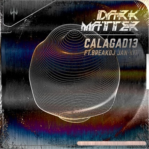 Обложка для Calagad 13 feat. BreakDJ Jan-Kit - Dark Matter
