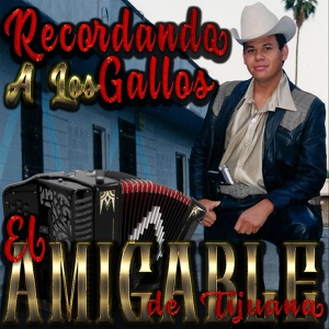 Обложка для El Amigable De Tijuana - El Hombre Alegre