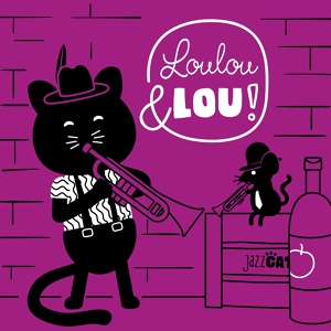 Обложка для Jazz Lajos Cica Gyermekzene, Loulou és Lou Gyermekzene, Loulou & Lou - Boldog Születésnapot