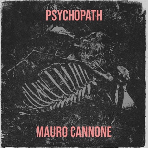 Обложка для Mauro Cannone - Psychopath