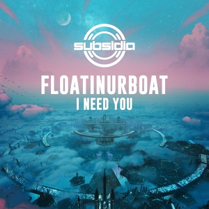Обложка для Floatinurboat - I Need You