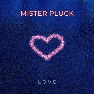 Обложка для Mister Pluck - Love