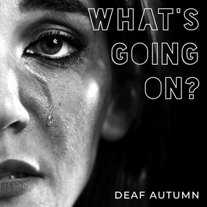 Обложка для Deaf Autumn - What's Going on?