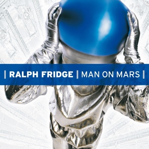 Обложка для Ralph Fridge - Man on Mars