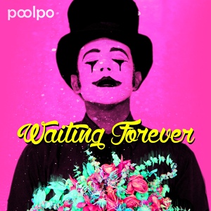 Обложка для Poolpo - Waiting Forever