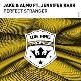 Обложка для Jake & Almo feat. Jennifer Karr - Perfect Stranger