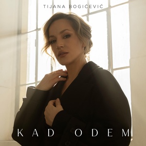 Обложка для Tijana Bogicevic - Kad odem