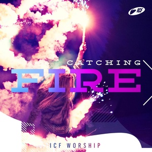 Обложка для ICF Worship - Catching Fire