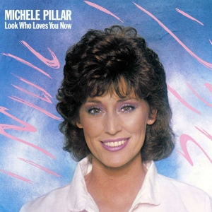Обложка для Michele Pillar - Look Who Loves You Now