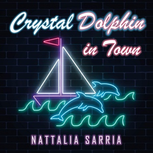 Обложка для Nattalia Sarria - Crystal Dolphin (From "Engelwood")