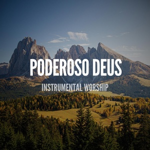 Обложка для Pablo Nunes Produtor - Poderoso Deus (Instrumental Worship)