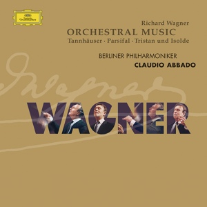 Обложка для Berliner Philharmoniker, Claudio Abbado - Wagner: Tannhäuser, WWV 70 - Overture