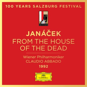 Обложка для Elzbieta Szmytka, Nicolai Ghiaurov, Josef Stangl, Harry Peeters, Wiener Philharmoniker, Claudio Abbado, Chor der Wiener Staatsoper, Peter Burian - Janáček: From the House of the Dead, JW I/11, Act III - Promena. Allegro. Hou, hou!