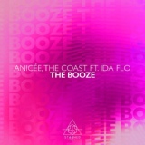 Обложка для Anicée, The Coast ft. IDA fLO - The Booze (Original Mix)