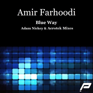 Обложка для Amir Farhoodi - Blue Way (Aerotek Remix)