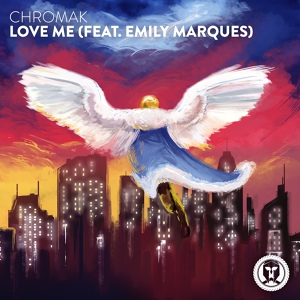 Обложка для Chromak feat. Emily Marques - Love Me