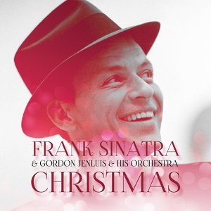 Обложка для Frank Sinatra, Gordon Jenkins & His Orchestra - The Christmas Waltz