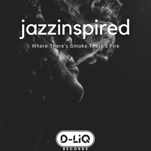 Обложка для Jazzinspired - Where There's Smoke There's Fire