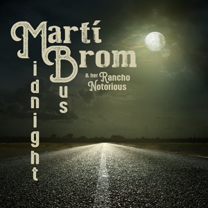 Обложка для Marti Brom & Her Rancho Notorious - Drivin' Me Crazy