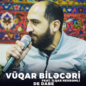 Обложка для Vüqar Biləcəri feat. İlqar Nehrəmli - De Dabe