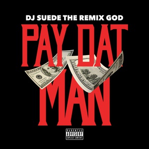 Обложка для DJ Suede The Remix God - Pay Dat Man