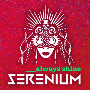 Обложка для SERENIUM - Always Shine