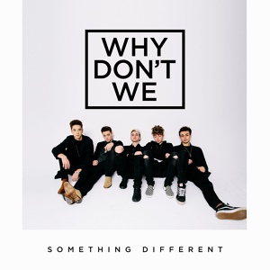 Обложка для Why Don't We - Something Different