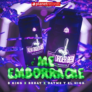 Обложка для B King, Brray, Dayme y El High - Me Emborrache
