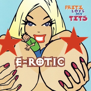 Обложка для E-Rotic - Fritz Love My Tits