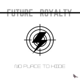 Обложка для Future Royalty - No Place to Hide