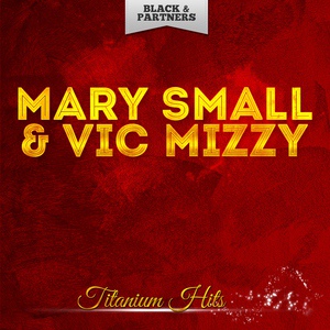 Обложка для Mary Small & Vic Mizzy - Give Me Another One Just Like That