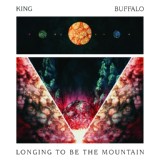 Обложка для King Buffalo - Longing to Be the Mountain