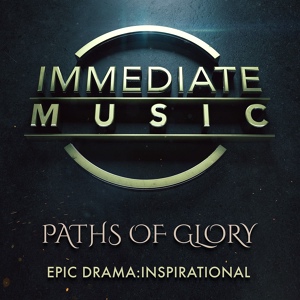Обложка для Immediate Music (Epic III) - Paths Of Glory