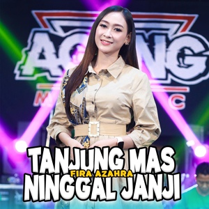 Обложка для Fira Azahra, Ageng Music - Tanjung Mas Ninggal Janji