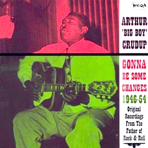 Обложка для Arthur ‘’Big Boy’’ Crudup - Tired of Worry