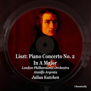 Обложка для London Philharmonic Orchestra, Ataúlfo Argenta, Julius Katchen - Piano Concerto No. 2 In A Major: 2. Allegro moderato