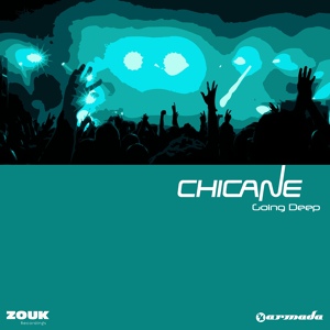 Обложка для Chicane - Going Deep