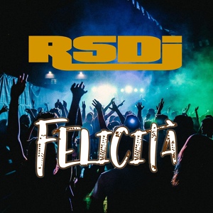Обложка для Rsdj - Felicità