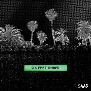 Обложка для Shad - Six Feet Under