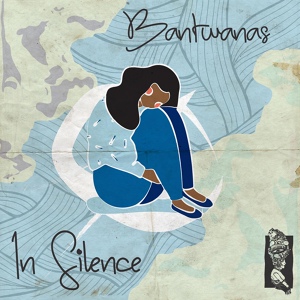 Обложка для Bantwanas - In Silence