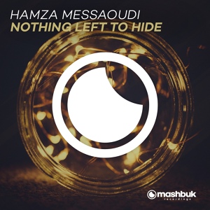 Обложка для Hamza Messaoudi - Nothing Left To Hide (Original Mix)