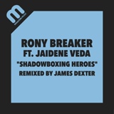 Обложка для Rony Breaker feat. Jaidene Veda - Shadowboxing Heroes