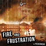 Обложка для Peckerhead - Fire & Frustration