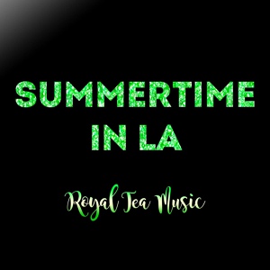 Обложка для Royal Tea Music - Summertime in La