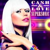 Обложка для Cash & Love - Supersonic (Extended Mix)    ๖ۣۜ[  Club House  /  Vocal House ]