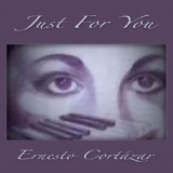 Обложка для Ernesto Cortazar - Just for You