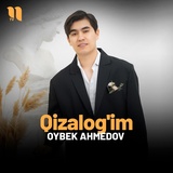Обложка для Oybek Ahmedov - Qizalog'im