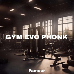 Обложка для Famour - GYM EVO PHONK